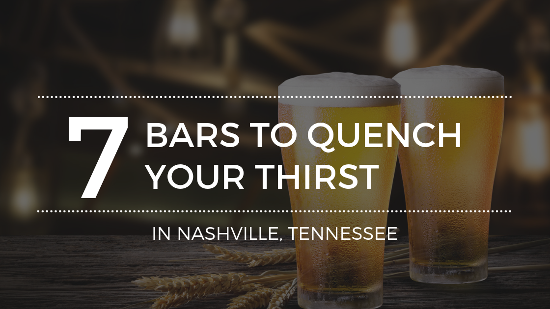The Best Bars in Nashville to Quench Your Thirst