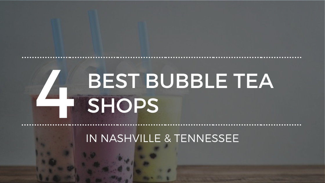 Time for Bubble Tea in Nashville, Tennessee?