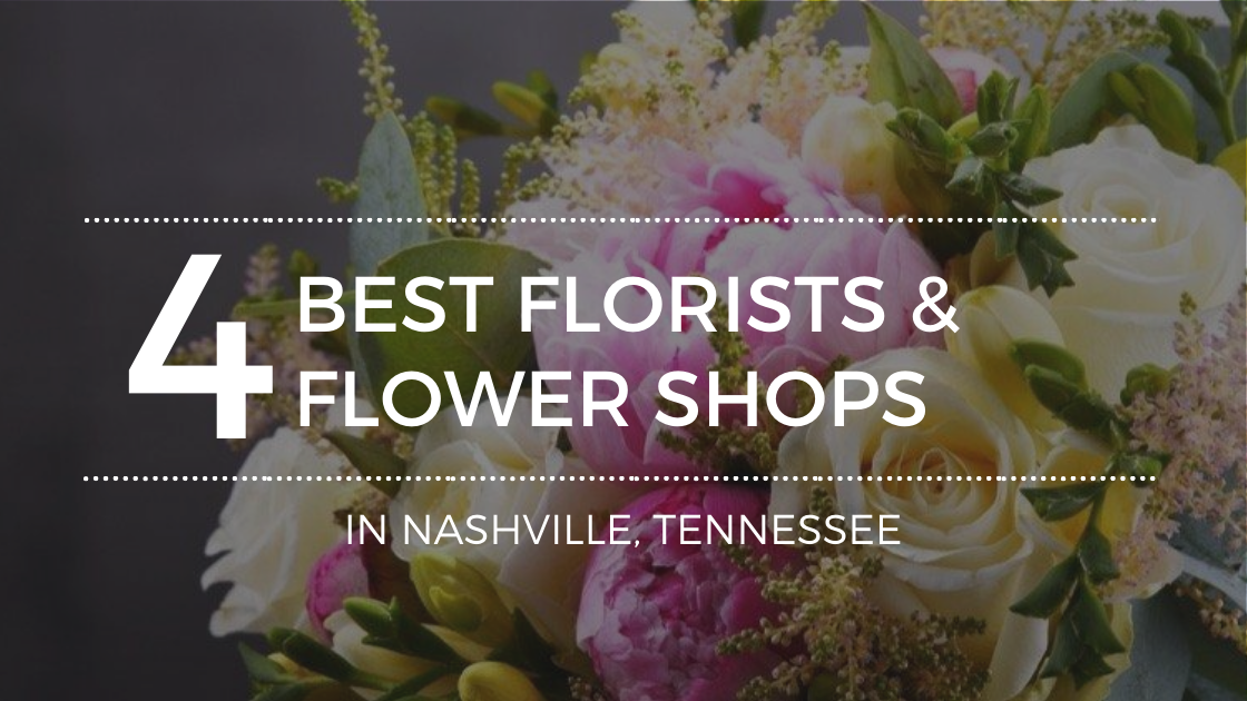 The 4 Best Florists in Nashville, TN