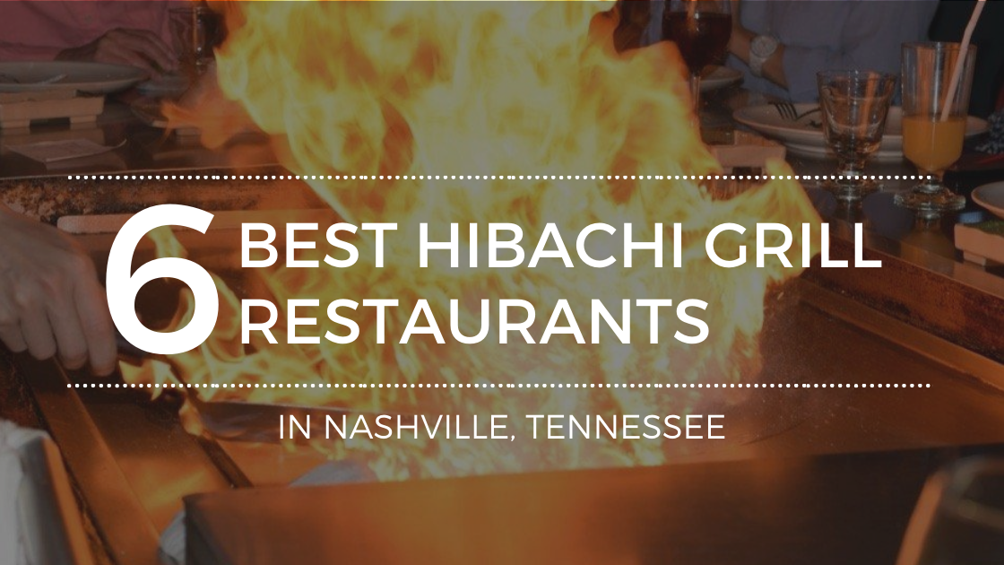 Where to Find Hibachi Grills in Nashville, Tennessee