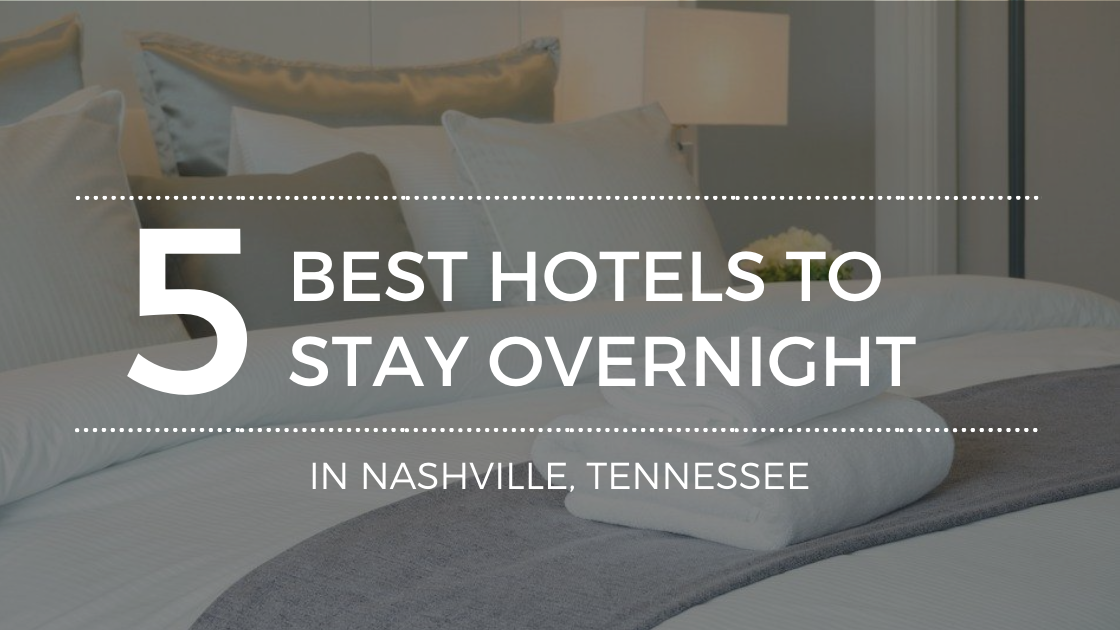 How to Find the Best Hotels in Nashville, TN