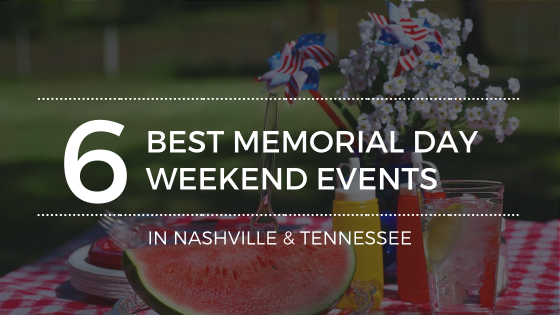 Things to Do in Nashville on Memorial Day Weekend