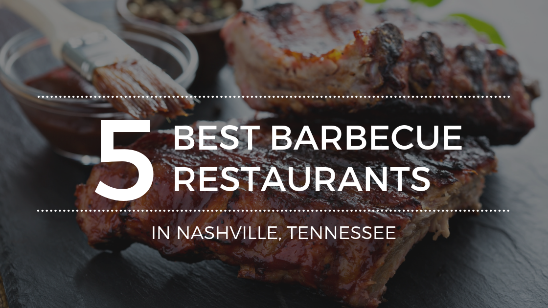 Looking for Nashville’s Best BBQ? Hit These 5 Top Spots
