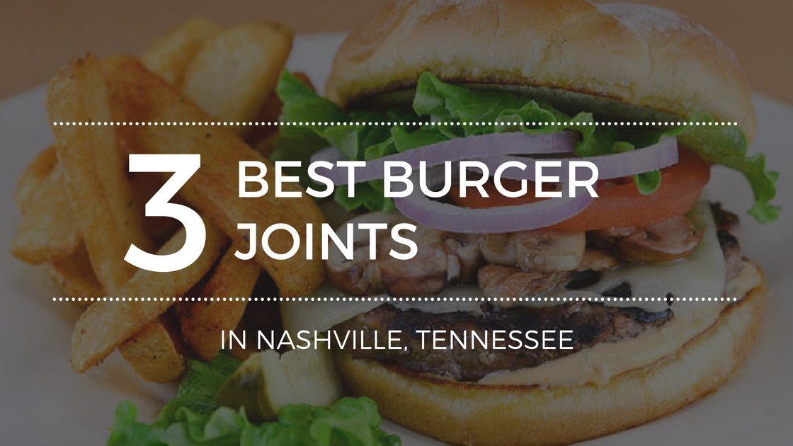 The Best Burgers Available in Nashville Tennessee