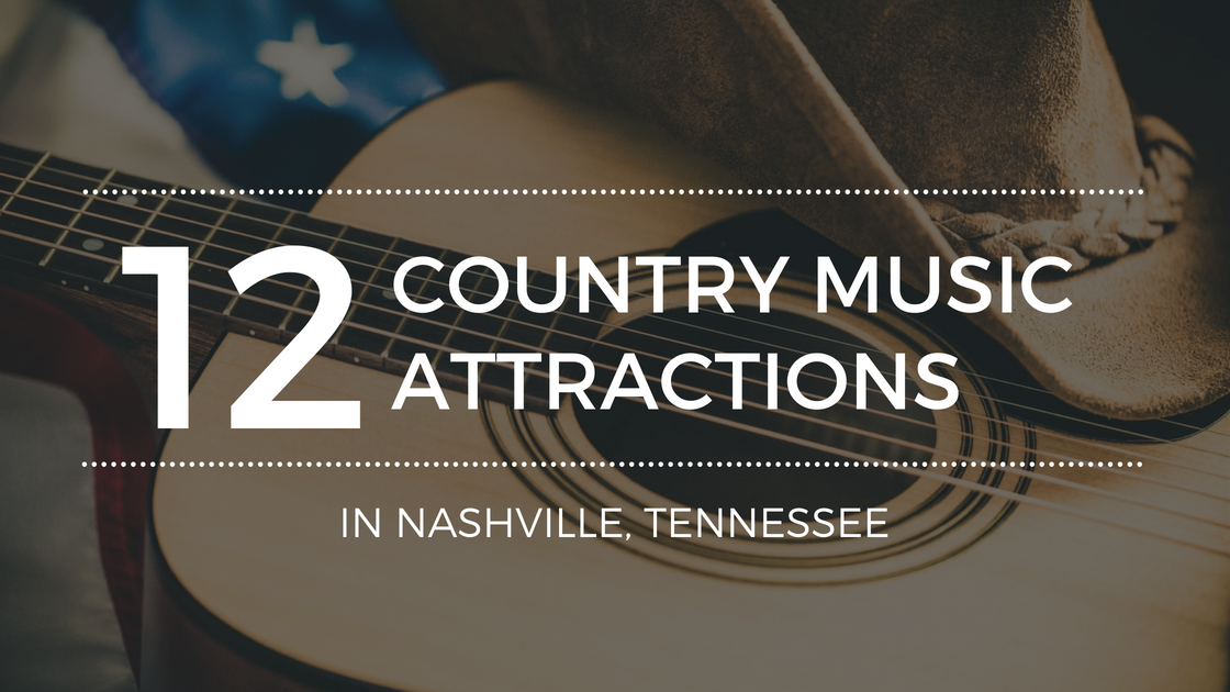 The Best Country Music Attractions in Nashville, TN