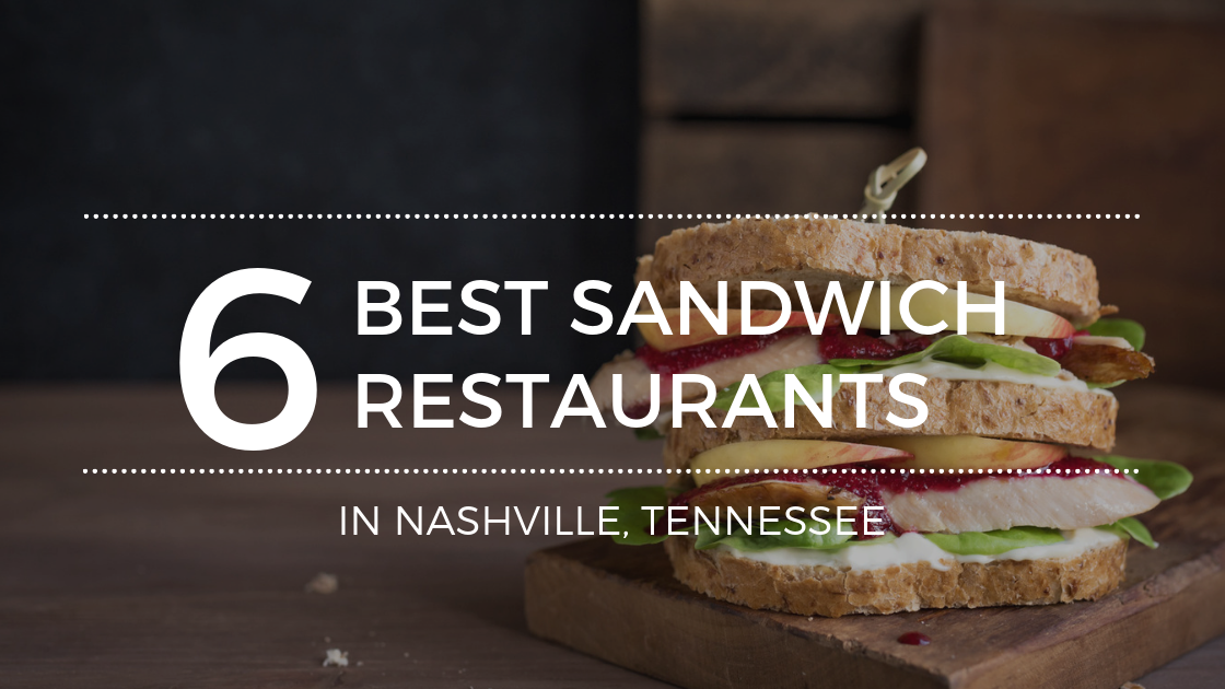 Where to Grab a Sandwich in Nashville TN