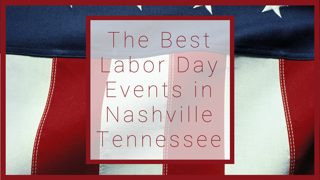 What to Do on Labor Day in Nashville, TN
