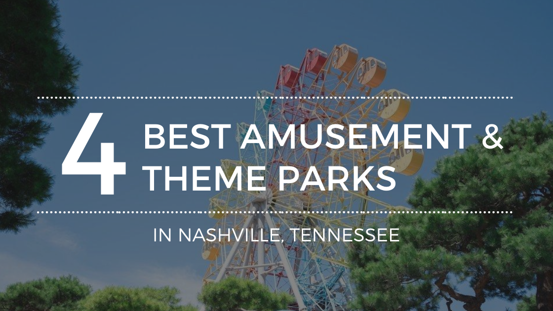 Where Are the Best Amusement Parks Near Nashville?