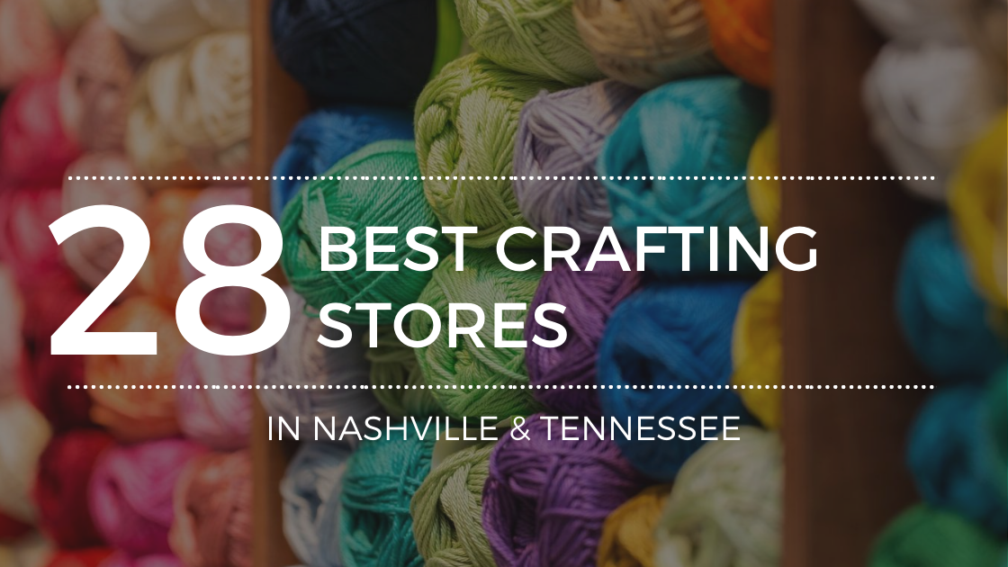 The Best Craft Stores in Nashville TN