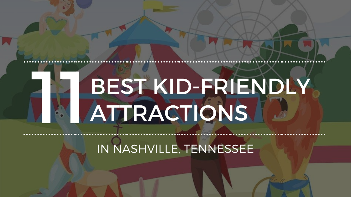 Top Best Kid-Friendly Attractions in Nashville, TN