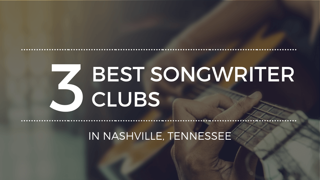 The Best Songwriters Clubs in Nashville TN