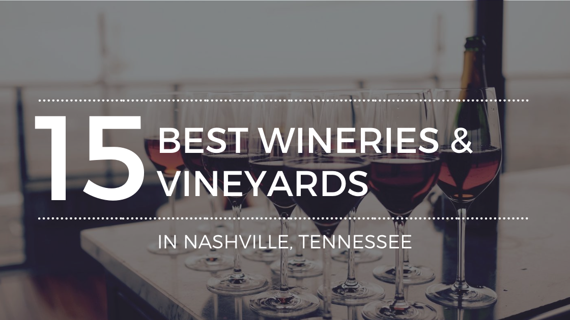 5 Best Nashville Vineyards, Wineries and Wine Bars