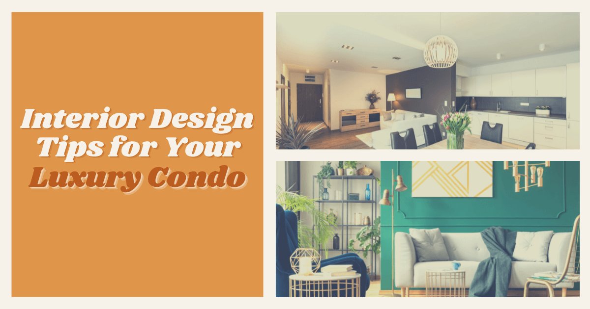 Interior Design Tips for Your Luxury Condo